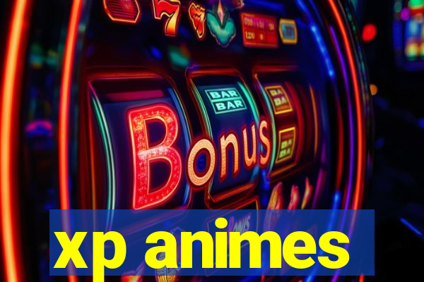 xp animes